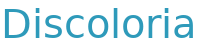Discoloria